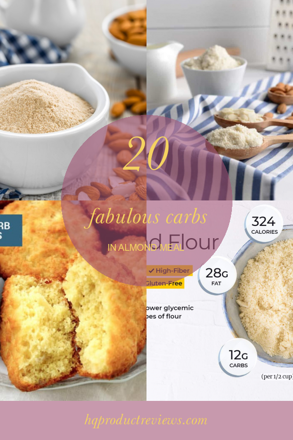 20 Fabulous Carbs In Almond Meal Best Product Reviews